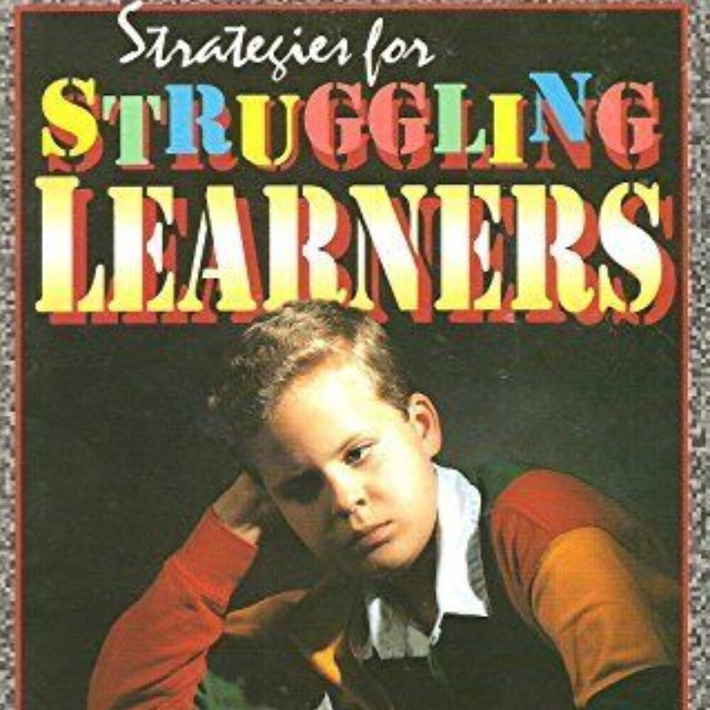 Strategies for Struggling Learners : a Guide for the Teaching Parent